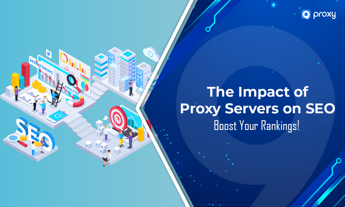 thumbnail The Impact of Proxy Servers on SEO: Boost Your Rankings!