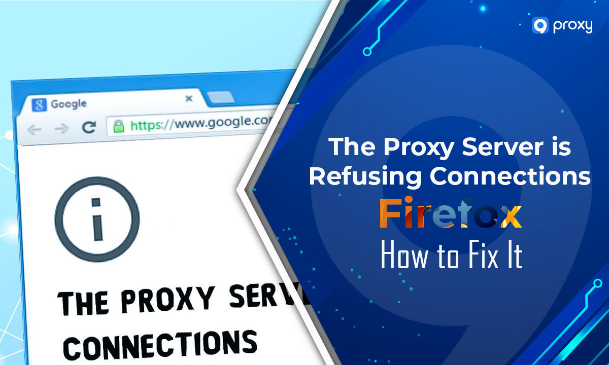 thumbnail The Proxy Server is Refusing Connections Firefox: How to Fix It