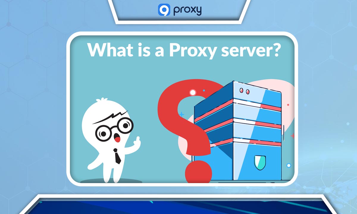 What Is a Proxy Server?