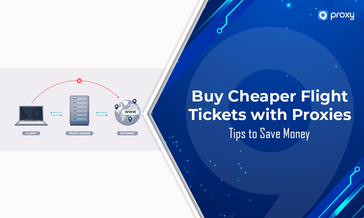 thumbnail Buy Cheaper Flight Tickets with Proxies: Tips to Save Money