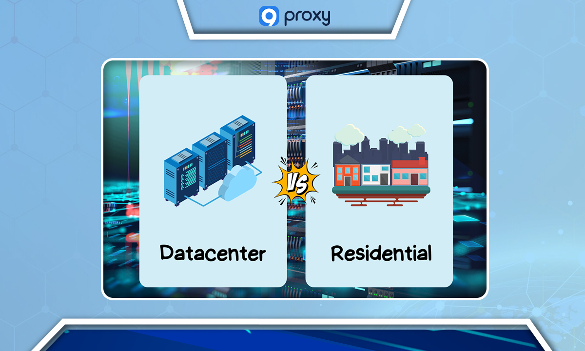Differences Between Datacenter and Residential Proxies