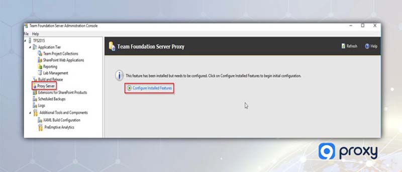 Select Proxy server and click on Configure installed features