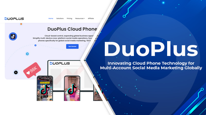 DuoPlus: Innovating Cloud Phone Technology for Multi-Account Social Media Marketing Globally