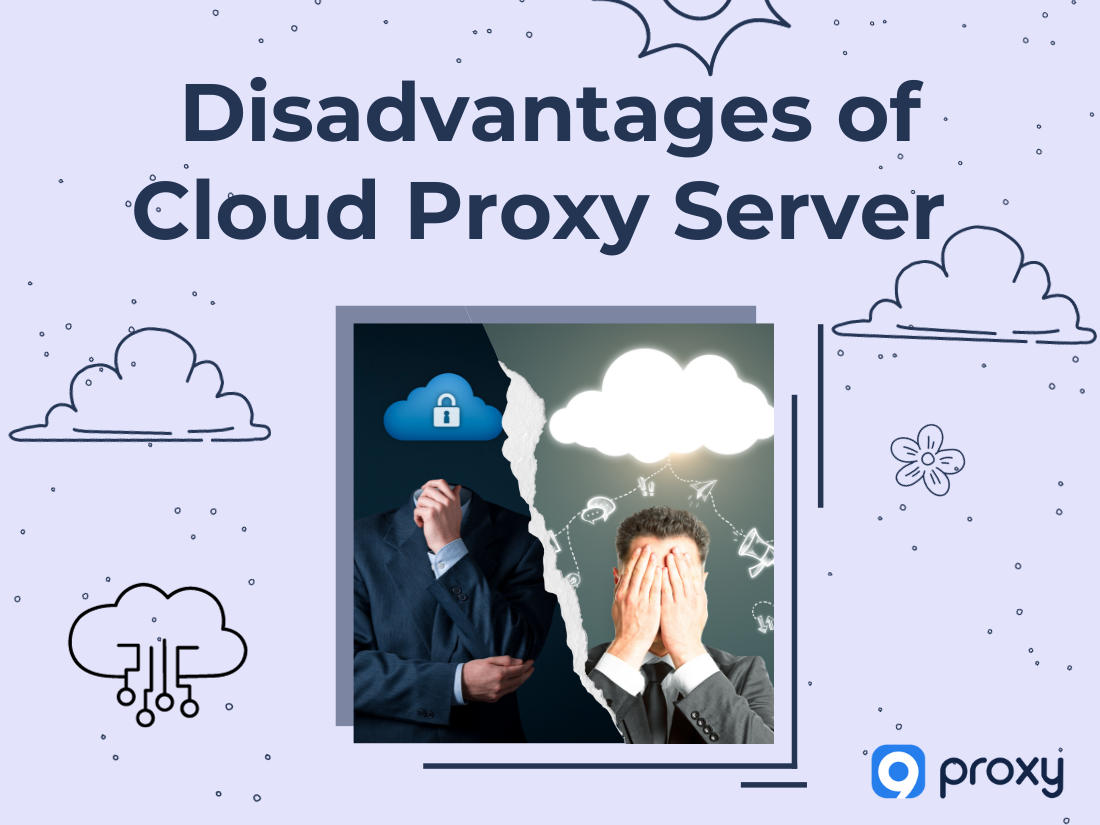 Disadvantages of Cloud Proxy Server 