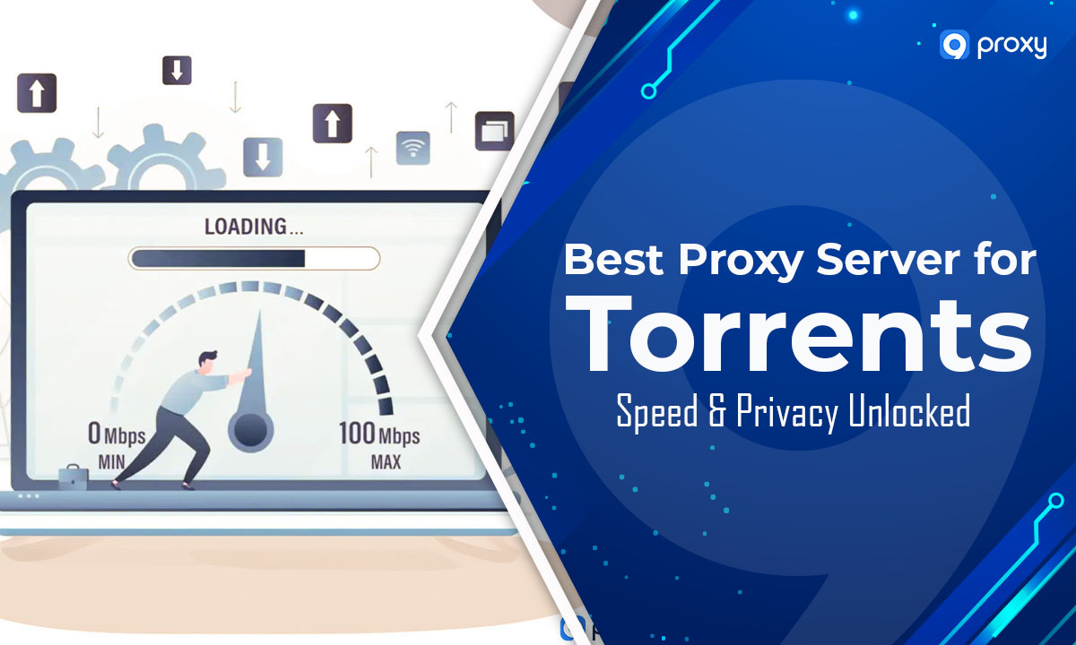 thumbnail Best Proxy Server for Torrents: Speed & Privacy Unlocked