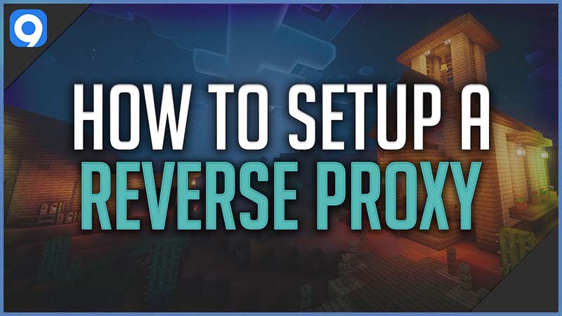 How to Set Up a Reverse Proxy Minecraft Server