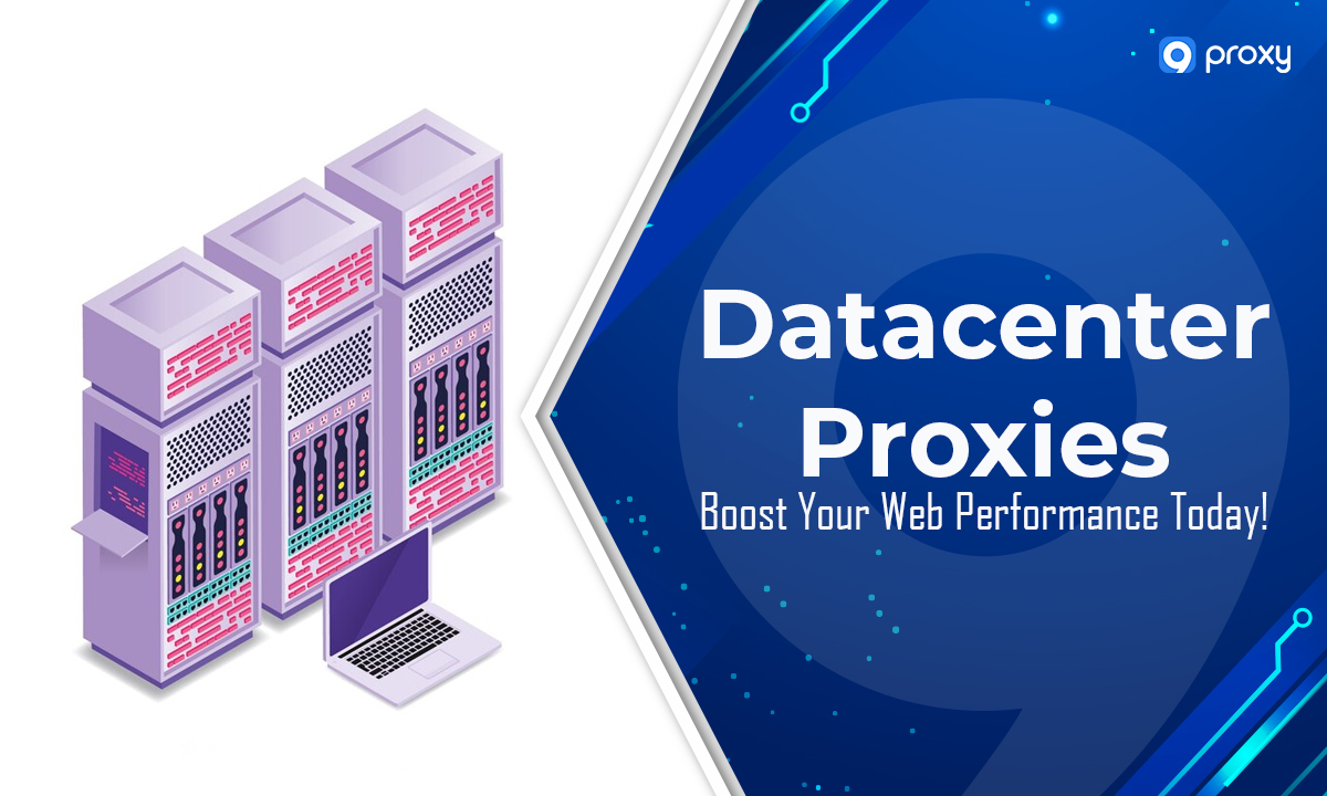 Datacenter Proxies: Boost Your Web Performance Today!
