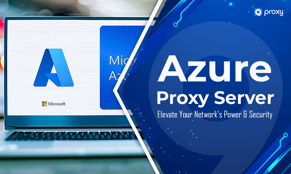 thumbnail Azure Proxy Server: Elevate Your Network's Power & Security