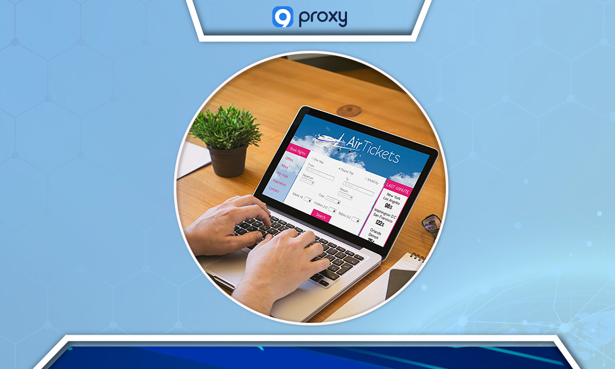 Benefits of using proxies for booking flights