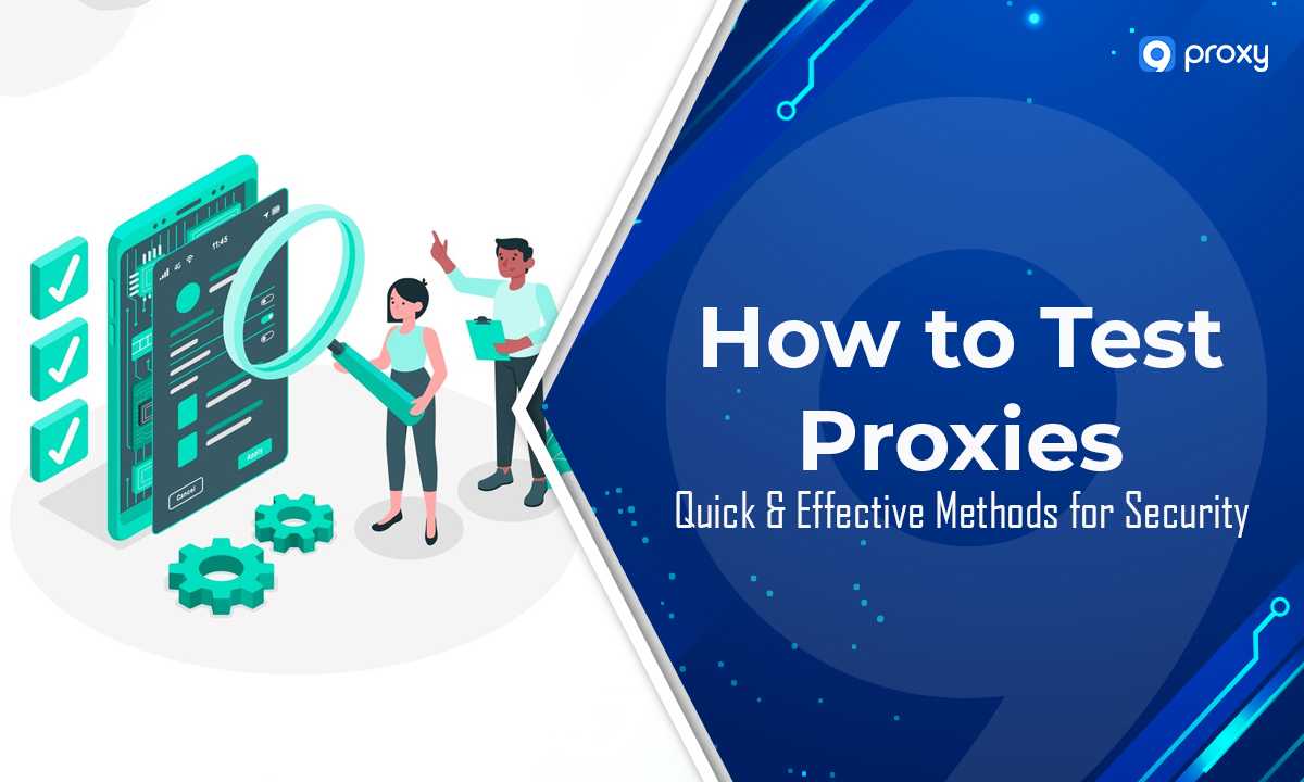 thumbnail How to Test Proxies: Quick & Effective Methods for Security