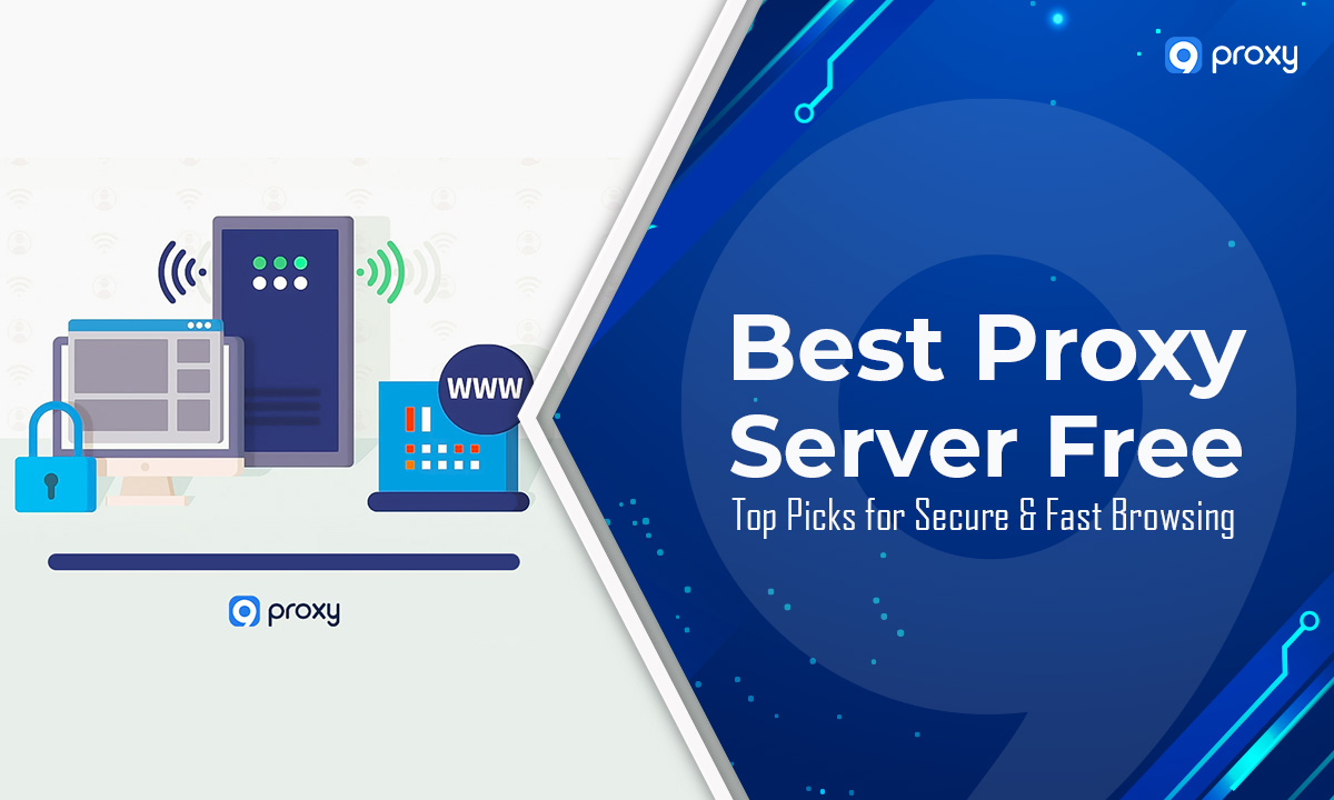 thumbnail Best Proxy Server Free: Top Picks for Secure & Fast Browsing