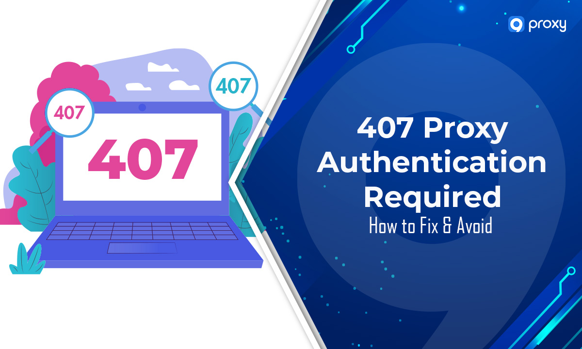 thumbnail 407 Proxy Authentication Required: How to Fix & Avoid