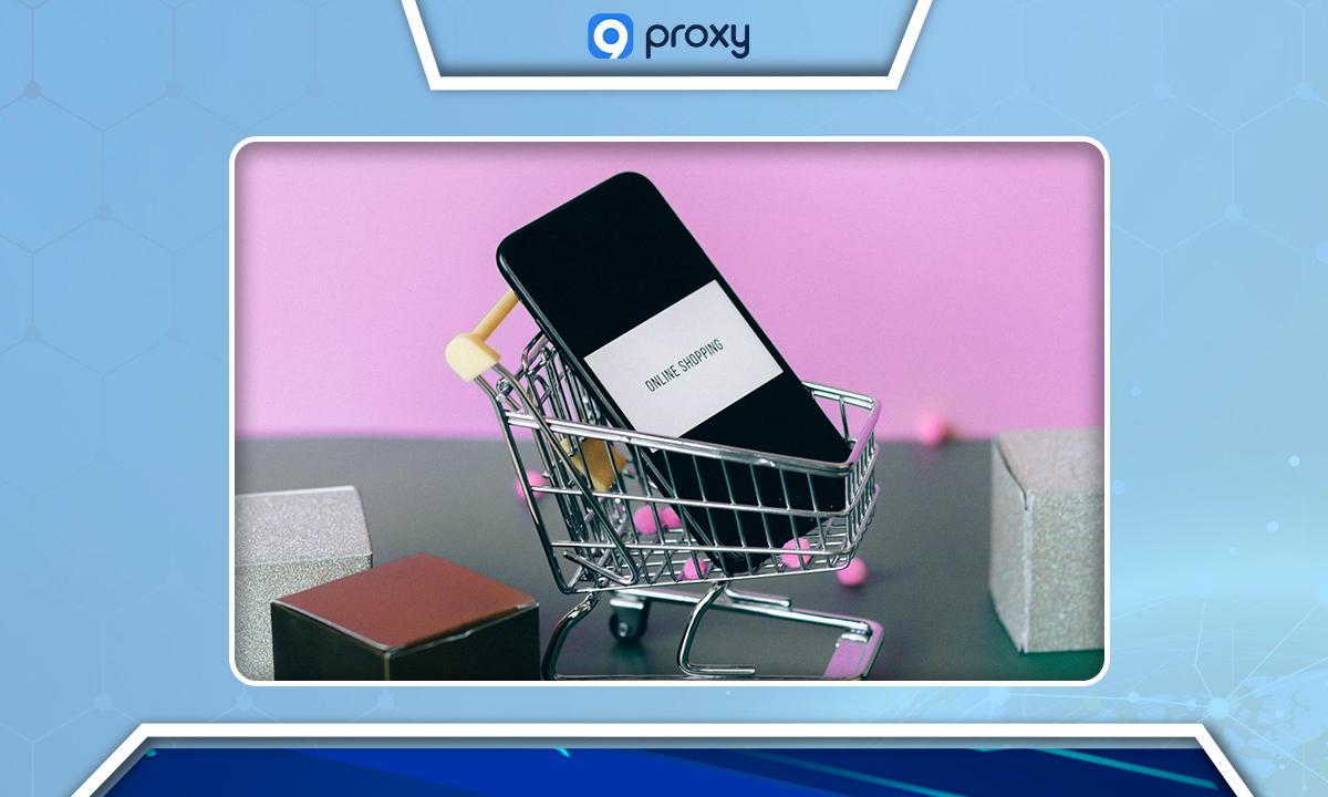 Understanding Ecommerce Proxy