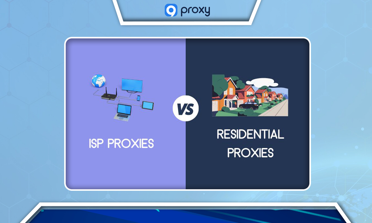 Differences Between ISP and Residential Proxies